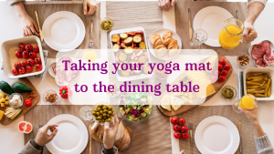 Taking your yoga mat to the dining table: Nutrition and Yoga